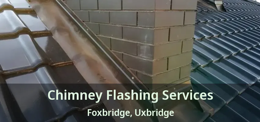 Chimney Flashing Services Foxbridge, Uxbridge - ON
