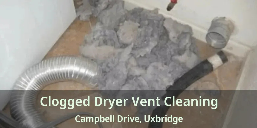 Clogged Dryer Vent Cleaning Campbell Drive, Uxbridge - ON