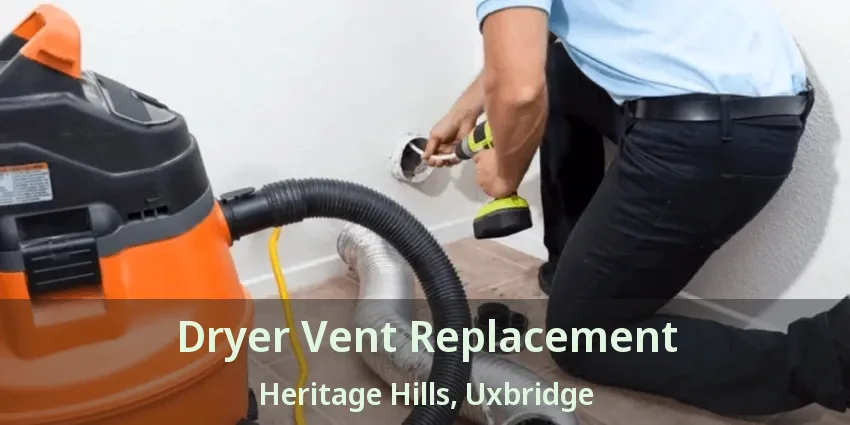 Dryer Vent Replacement Heritage Hills, Uxbridge - ON