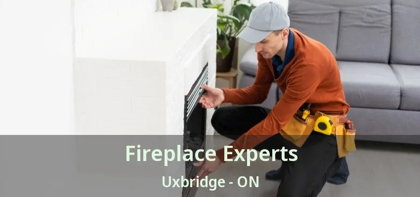 Fireplace Experts Uxbridge - ON