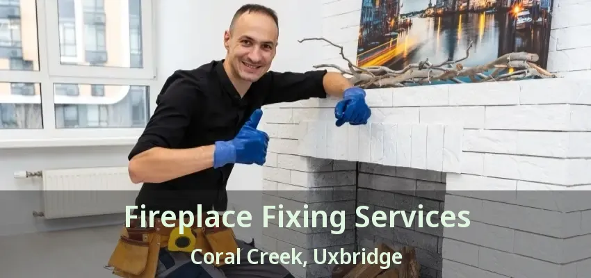 Fireplace Fixing Services Coral Creek, Uxbridge - ON