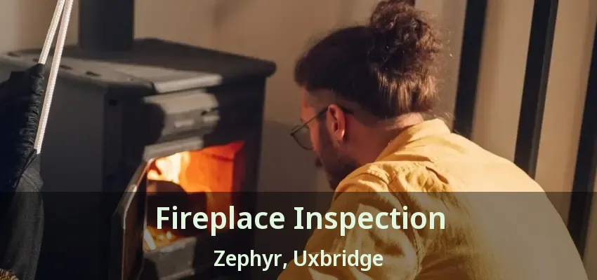 Fireplace Inspection Zephyr, Uxbridge - ON