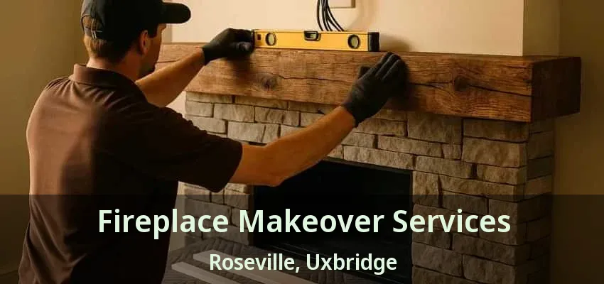 Fireplace Makeover Services Roseville, Uxbridge - ON Fireplace Makeover Services Roseville, Uxbridge - ON