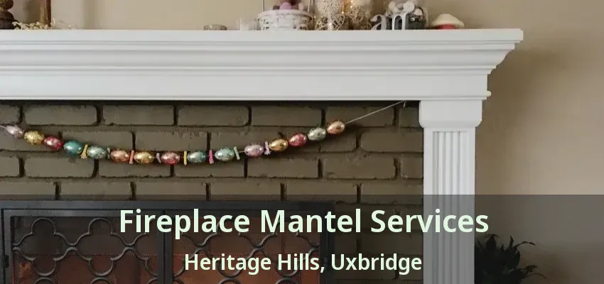 Fireplace Mantel Services Heritage Hills, Uxbridge - ON