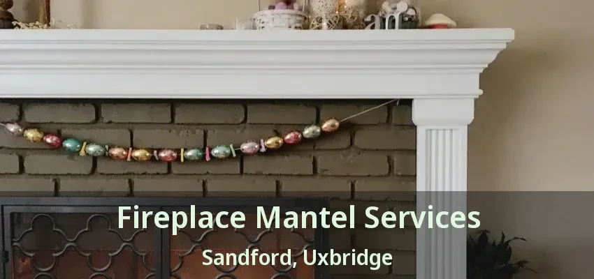 Fireplace Mantel Services Sandford, Uxbridge - ON