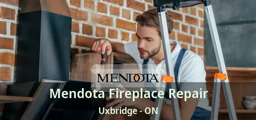 Mendota Fireplace Repair Uxbridge - ON Mendota Fireplace Repair Uxbridge - ON
