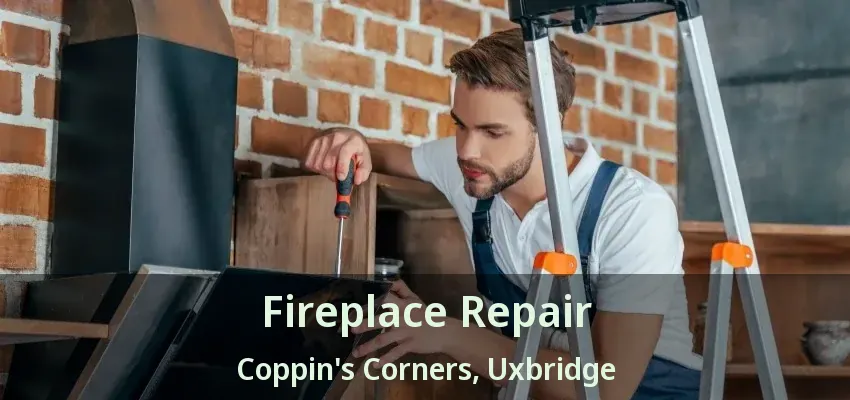 Fireplace Repair Coppin's Corners, Uxbridge - ON