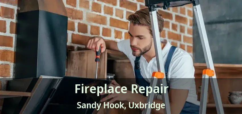 Fireplace Repair Sandy Hook, Uxbridge - ON