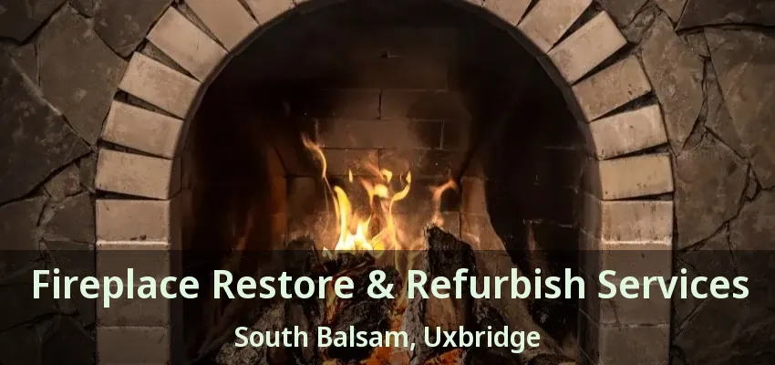 Fireplace Restore & Refurbish Services South Balsam, Uxbridge - ON