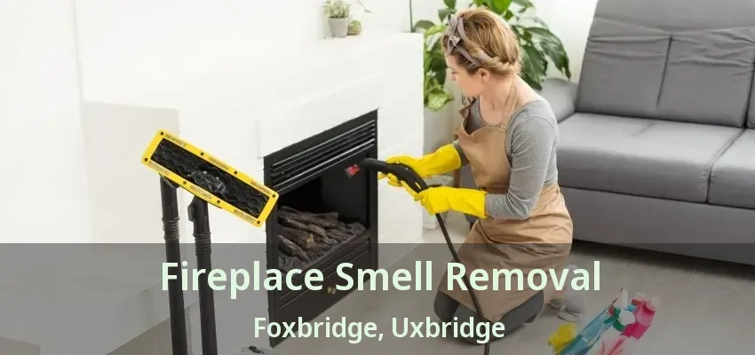 Fireplace Smell Removal Foxbridge, Uxbridge - ON