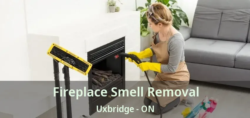 Fireplace Smell Removal Uxbridge - ON