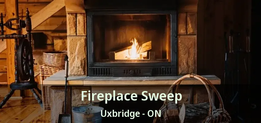 Fireplace Sweep Uxbridge - ON
