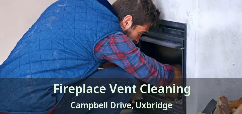 Fireplace Vent Cleaning Campbell Drive, Uxbridge - ON