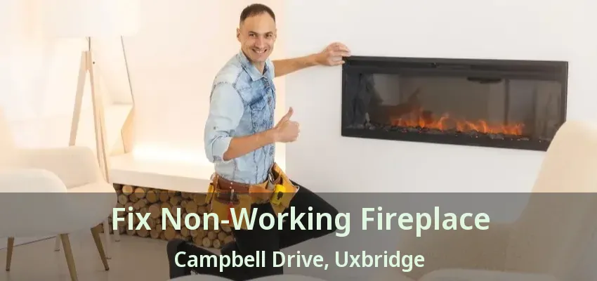 Fix Non-Working Fireplace Campbell Drive, Uxbridge - ON