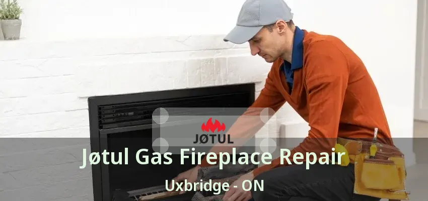 Jøtul Gas Fireplace Repair Uxbridge - ON Jøtul Gas Fireplace Repair Uxbridge - ON