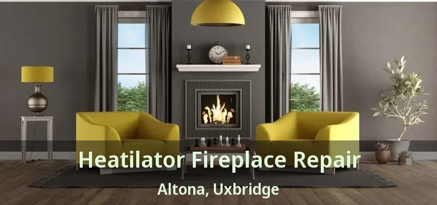 Heatilator Fireplace Repair Altona, Uxbridge - ON