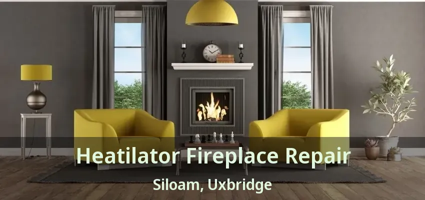 Heatilator Fireplace Repair Siloam, Uxbridge - ON