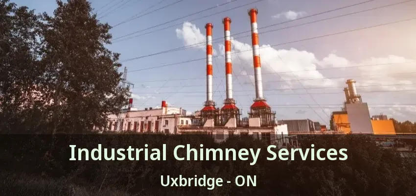 Industrial Chimney Services Uxbridge - ON