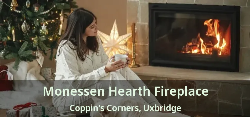 Monessen Hearth Fireplace Coppin's Corners, Uxbridge - ON