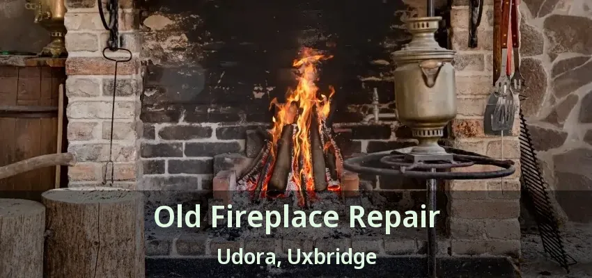 Old Fireplace Repair Udora, Uxbridge - ON