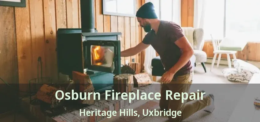 Osburn Fireplace Repair Heritage Hills, Uxbridge - ON