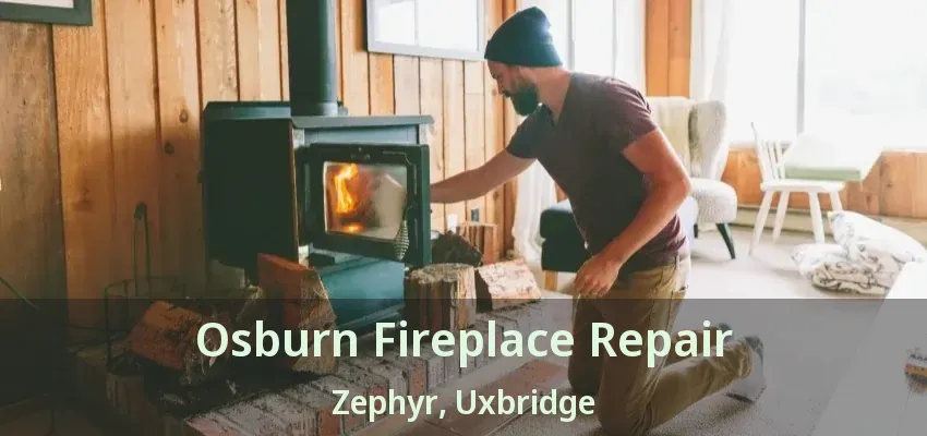 Osburn Fireplace Repair Zephyr, Uxbridge - ON