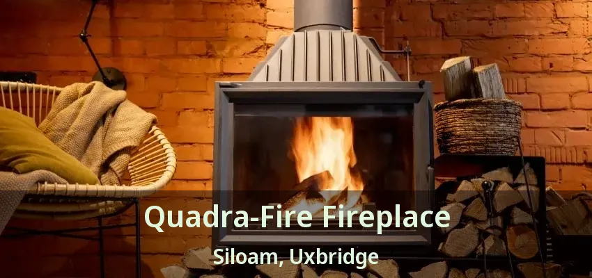 Quadra-Fire Fireplace Siloam, Uxbridge - ON