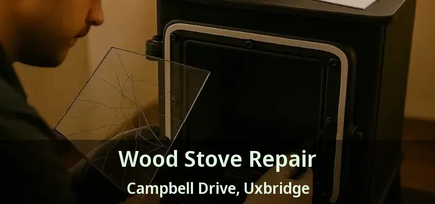 Wood Stove Repair Campbell Drive, Uxbridge - ON Wood Stove Repair Campbell Drive, Uxbridge - ON